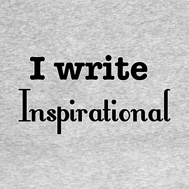 I write inspirational by INKmagineandCreate